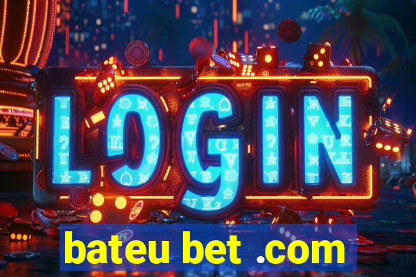 bateu bet .com